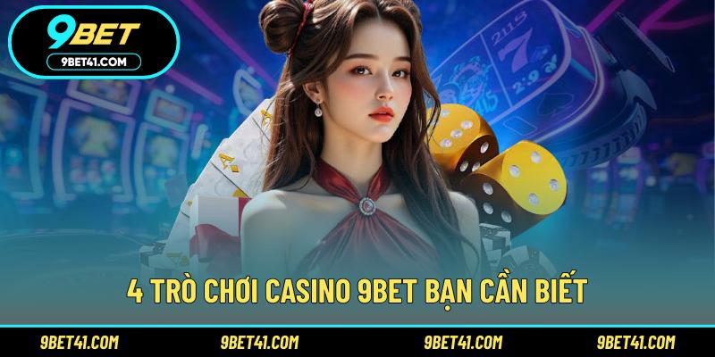 4 trò chơi casino 9BET bạn cần biết