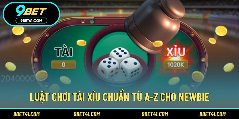 Luật chơi tài xỉu chuẩn từ A-Z cho newbie