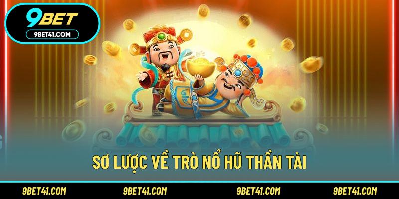 Sơ lược về trò nổ hũ thần tài