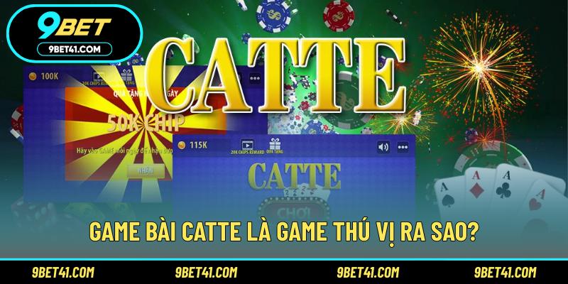 Game bài catte là game thú vị ra sao?